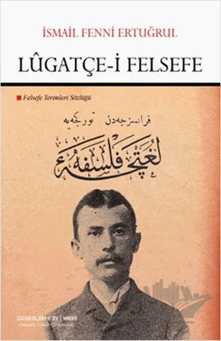 Lugatçe-i Felsefe – İsmail Fenni Ertuğrul – Çizgi Kitabevi Yayınları kitap kapağı