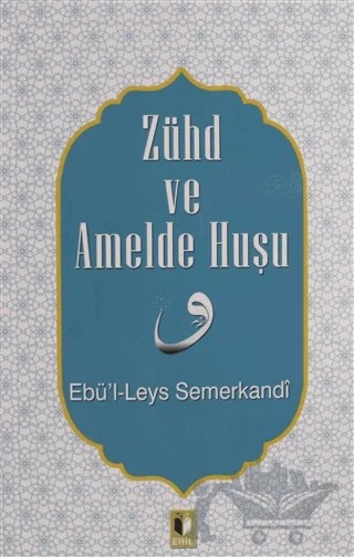 Zühd ve Amelde Huşu – Ebü'l Leys Semerkandi – Ehil Yayınları kitap kapağı
