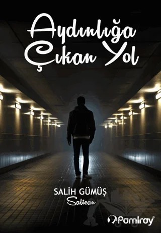 Aydınlığa Çıkan Yol – Salih Gümüş – Pamiray Yayınları kitap kapağı