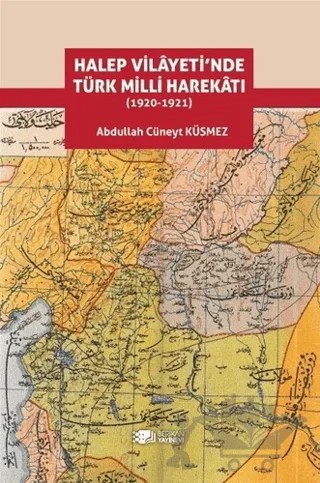 Halep Vilayeti’nde Türk Milli Harekatı (1920-1921) – Abdullah Cüneyt Küsmez – Berikan Yayınevi kitap kapağı