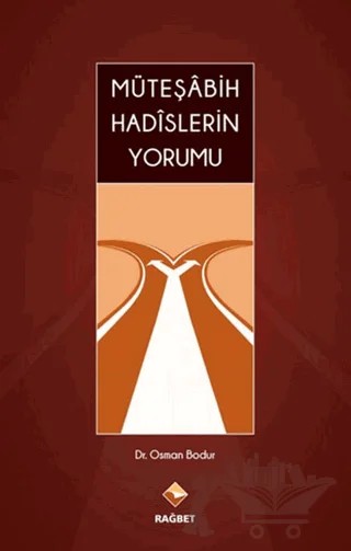 Müteşabih Hadislerin Yorumu – Osman Bodur – Rağbet Yayınları kitap kapağı