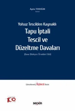 Yolsuz Tescilden KaynaklıTapu İptali – Tescil ve Düzeltme Davaları (Dava Dilekçesi Örnekleri Ekli) – Aydın Tekdoğan – Seçkin Yayıncılık kitap kapağı