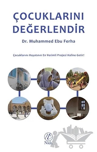 Çocuklarını Değerlendir – Muhammed Ebu Ferha – Nida Yayıncılık kitap kapağı