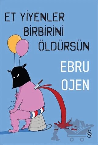 Et Yiyenler Birbirini Öldürsün – Ebru Ojen – Everest Yayınları kitap kapağı