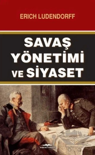 Savaş Yönetimi ve Siyaset – Erich Ludendorff – Kastaş Yayınları kitap kapağı