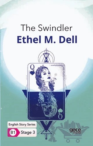 The Swindler - İngilizce Hikayeler B1 Stage 3 – Ethel M. Dell – Gece Kitaplığı kitap kapağı
