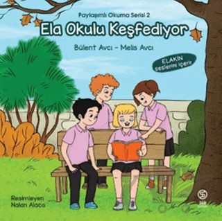 Ela Okulu Keşfediyor – Melis Avcı, Bülent Avcı – Sia Kitap kitap kapağı