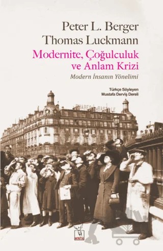 Modernite, Çoğulculuk ve Anlam Krizi – Peter L. Berger, Thomas Luckmann – Heretik Yayıncılık kitap kapağı