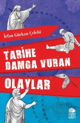 Tarihe Damga Vuran Olaylar – İrfan Gürkan Çelebi – Mavi Kirpi Yayınları kitap kapağı