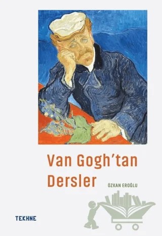 Van Gogh'tan Dersler – Özkan Eroğlu – Tekhne Yayınları kitap kapağı