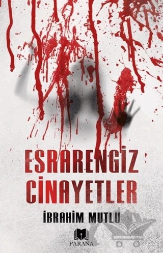 Esrarengiz Cinayetler – İbrahim Mutlu – Parana Yayınları kitap kapağı