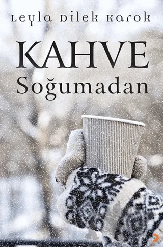 Kahve Soğumadan – Leyla Dilek Karok – Cinius Yayınları kitap kapağı