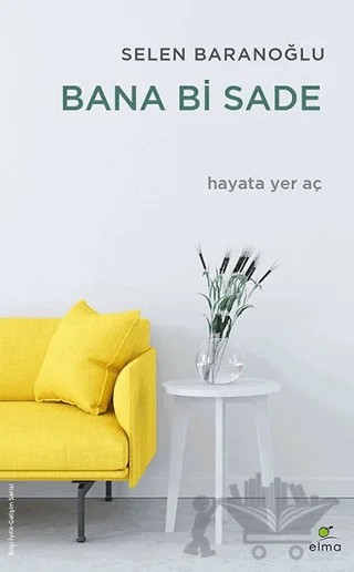 Bana Bi Sade – Selen Baranoğlu – ELMA Yayınevi kitap kapağı