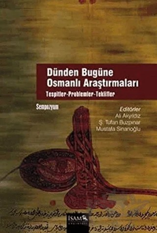 Dünden Bugüne Osmanlı Araştırmaları – Ali Akyıldız, Mustafa Sinanoğlu, Tufan Buzpınar – Türkiye Diyanet Vakfı Yayınları kitap kapağı