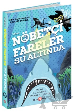 Disney Nöbetçi Fareler Su Altında – J. Gılbert – Beta Kids kitap kapağı