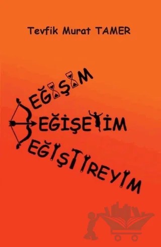 Değişim, Değişeyim, Değiştireyim – Tevfik Murat Tamer – Artshop Yayıncılık kitap kapağı