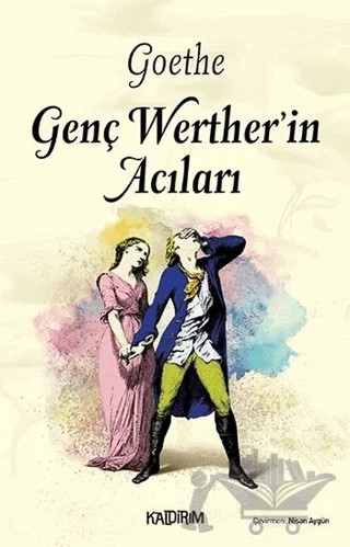 Genç Werther'in Acıları – Johann Wolfgang Von Goethe – Kaldırım Yayınları kitap kapağı