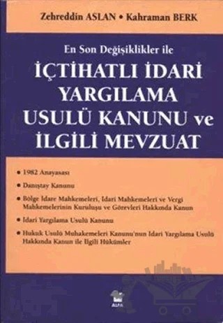 İçtihatlı İdari Yargılama Usulü Kanunu ve İlgili Mevzuat – Zehreddin Aslan – Alfa Yayınları kitap kapağı