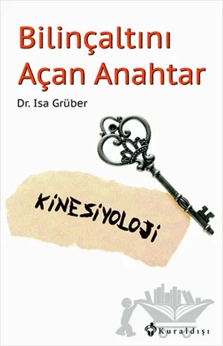 Bilinçaltını Açan Anahtar – Isa Grüber – Kuraldışı Yayınevi kitap kapağı
