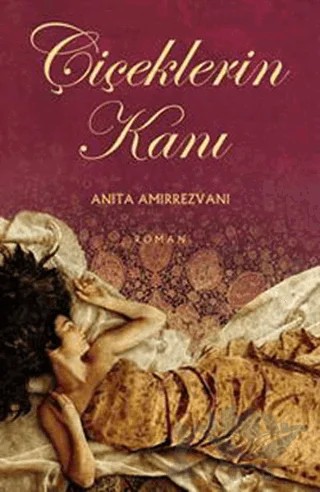 Çiçeklerin Kanı – Anita Amirrezvani – ODTÜ Geliştirme Vakfı Yayıncılık kitap kapağı