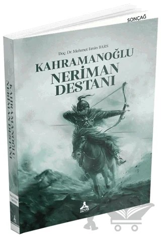 Kahramanoğlu Neriman Destanı – Mehmet Emin Bars – Sonçağ Yayınları kitap kapağı