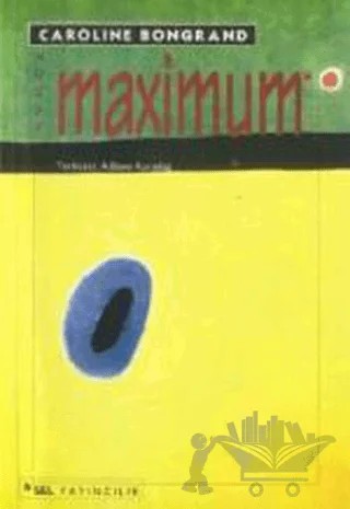 Maximum – Caroline Bongrand – Sel Yayıncılık kitap kapağı