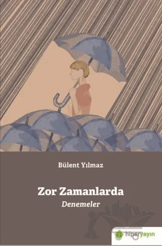 Zor Zamanlarda – Bülent Yılmaz – Hiperlink Yayınları kitap kapağı