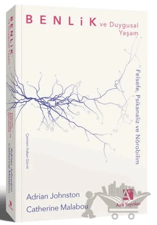 Benlik ve Duygusal Yaşam – Catherine Malabou, Adrian Johnston – Axis Yayınları kitap kapağı