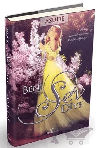 Beni Sev Diye – Asude – Ephesus Yayınları kitap kapağı
