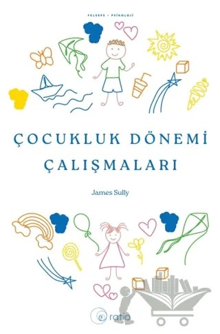 Çocukluk Dönemi Çalışmaları – James Sully – Ratio Yayınevi kitap kapağı