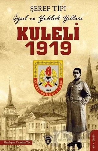 Kuleli 1919 - İşgal ve Yokluk Yılları – Şeref Tipi – Dorlion Yayınları kitap kapağı
