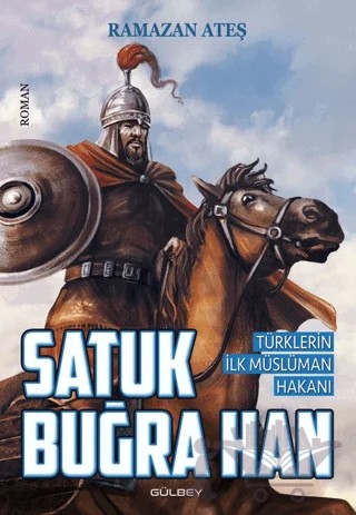 Satuk Buğra Han – Ramazan Ateş – Gülbey Yayınları kitap kapağı