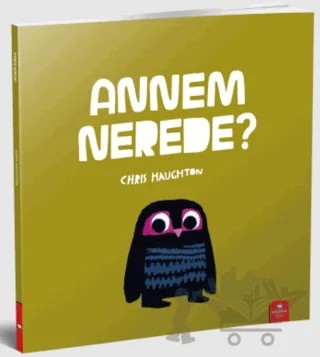 Annem Nerede? – Chris Haughton – Redhouse Kidz Yayınları kitap kapağı