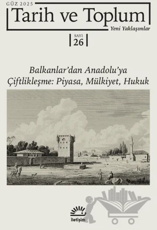 Tarih ve Toplum Yeni Yaklaşımlar Sayı: 26 - Güz 2025 – İletişim Yayınevi kitap kapağı
