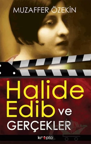 Halide Edib ve Gerçekler – Muzaffer Özekin – Kripto Basım Yayın kitap kapağı