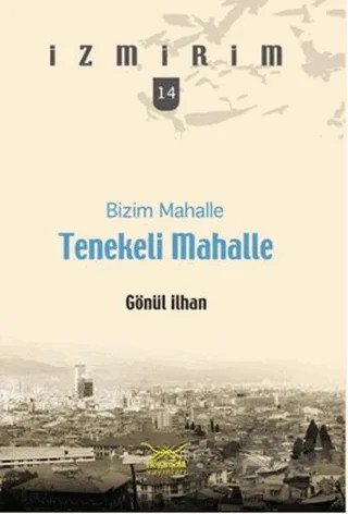 Bizim Mahalle Tenekeli Mahalle – Gönül İlhan – Heyamola Yayınları kitap kapağı