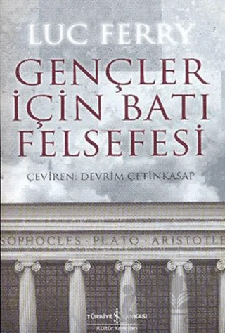 Gençler İçin Batı Felsefesi – Luc Ferry – İş Bankası Kültür Yayınları kitap kapağı