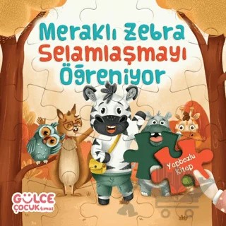 Meraklı Zebra Selamlaşmayı Öğreniyor - Yapbozlu Kitap 2 – Şevval Tiryaki – Timaş Gülce Çocuk kitap kapağı