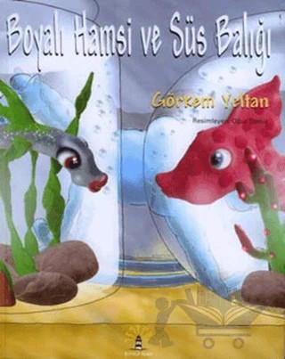 Boyalı Hamsi ve Süs Balığı – Görkem Yeltan – Büyülü Fener Yayınları kitap kapağı