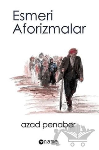Esmeri Aforizmalar – Azad Penaber – Name Yayınları kitap kapağı