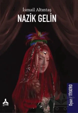 Nazik Gelin – İsmail Altıntaş – Sonçağ Yayınları kitap kapağı