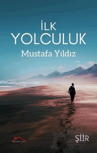 İlk Yolculuk – Mustafa Yıldız – Kırmızı Çatı Yayınları kitap kapağı