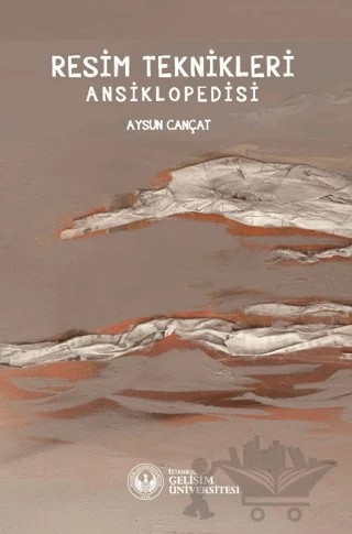Resim Teknikleri Ansiklopedisi – Aysun Cançat – İstanbul Gelişim Üniversitesi Yayınları kitap kapağı