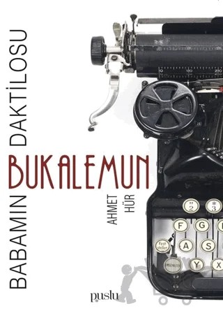 Bukalemun - Babamın Daktilosu – Ahmet Hür – Puslu Yayıncılık kitap kapağı