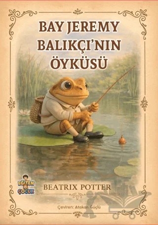 Bay Jeremy Balıkçı’nın Öyküsü – Beatrix Potter – Eğiten Kitap kitap kapağı