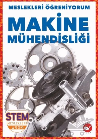 Meslekleri Öğreniyorum - Makine Mühendisliği Stem Meslekleri – Nikole Brooks Bethea – Beyaz Balina Yayınları kitap kapağı