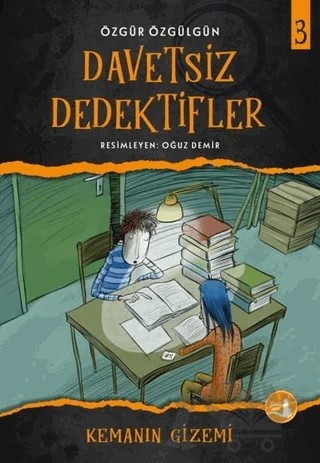 Kemanın Gizemi - Davetsiz Dedektifler 3 – Özgür Özgülgün – Büyülü Fener Yayınları kitap kapağı