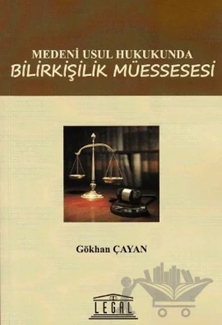 Medeni Usul Hukukunda Bilirkişilik Müessesesi – Gökhan Çayan – Legal Yayıncılık kitap kapağı