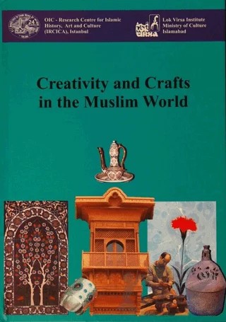 Creativity and Crafts in the Muslim World – Kolektif – IRCICA kitap kapağı