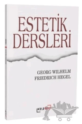 Estetik Dersleri – Georg Wilhelm Friedrich Hegel – Kelebek Kültür Kitaplığı kitap kapağı